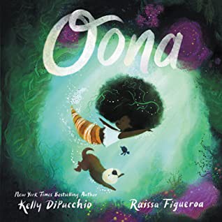 Kelly DiPucchio, Raissa Figueroa: Oona (2021, HarperCollins Publishers)