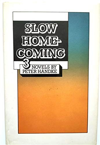 Peter Handke: Slow homecoming. (Undetermined language, 1985, Methuen, Farrar Straus & Giroux)