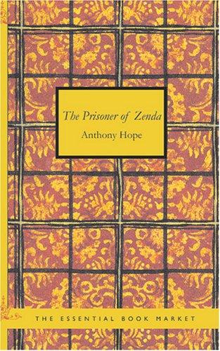 Anthony Hope: The Prisoner of Zenda (2007, BiblioBazaar)
