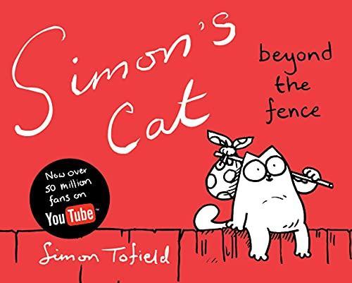 Simon Tofield: Simon's Cat: Beyond the Fence (Simon's Cat, #2) (2010)