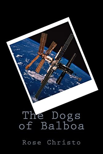 Rose Christo: The Dogs of Balboa (Paperback, Createspace Independent Publishing Platform, CreateSpace Independent Publishing Platform)
