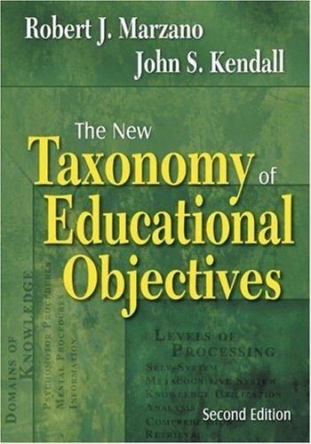 Robert J. Marzano, John S. Kendall: The New Taxonomy of Educational Objectives (Paperback, 2007, Corwin Press)