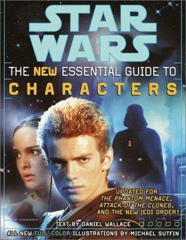 Daniel Wallace: The Essential Guide to Characters, Revised Edition: Star Wars (2002)