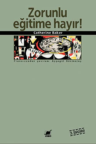 Catherine Baker: Zorunlu Egitime Hayir (Paperback, Ayrinti Yayinlari)