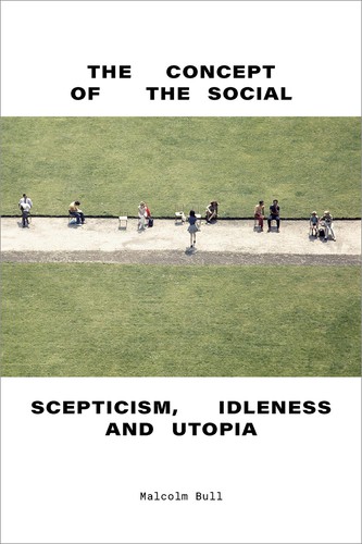 Malcolm Bull: The Concept of the Social (Hardcover, 2021, Verso)