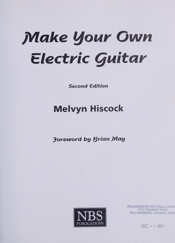 Melvyn Hiscock: Make your own electric guitar. (1998, NBS Publications)