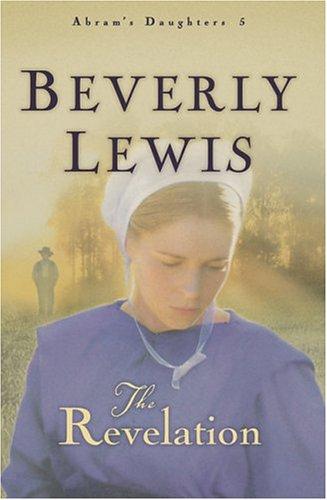 Beverly Lewis: The revelation (Hardcover, 2005, Bethany House Publishers)