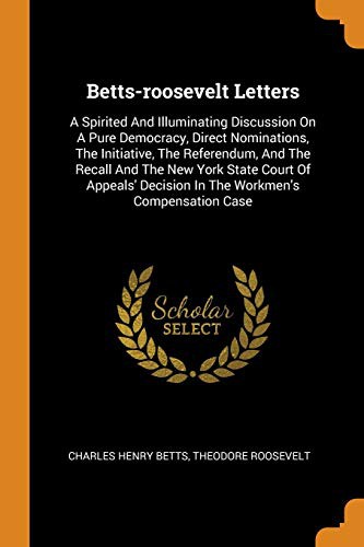 Charles Henry Betts, Theodore Roosevelt: Betts-roosevelt Letters (Paperback, 2018, Franklin Classics)