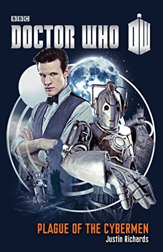 Justin Richards: Doctor Who : Plague of the Cybermen (Paperback, 2013, Broadway Books)