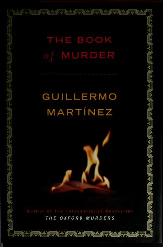 Guillermo Martínez: The book of murder (2008, Viking)