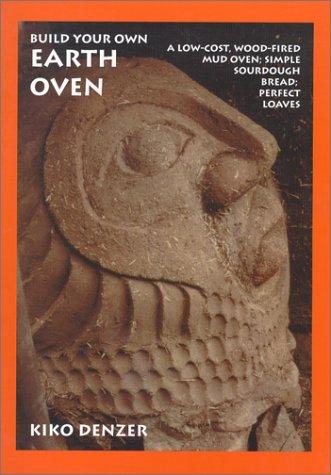 Kiko Denzer: Build Your Own Earth Oven (Paperback, Hand Print Press)