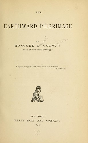Moncure Daniel Conway: The earthward pilgrimage (1874, H. Holt and Company)