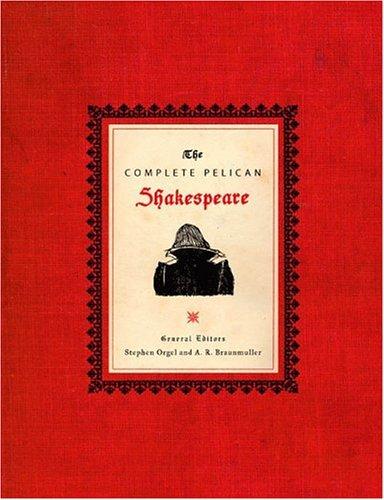 William Shakespeare: The Complete Pelican Shakespeare (Hardcover, 2002, Penguin Classics)