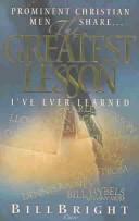 Bill Bright: The Greatest Lesson I've Ever Learned (Paperback, New Life Publications)