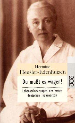 Hermine Heusler-Edenhuizen: Du mußt es wagen! (Paperback, German language, 1999, Rowohlt Tb.)