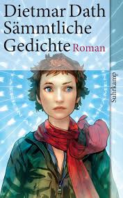 Dietmar Dath: Sämmtliche Gedichte (German language, 2009, Suhrkamp)