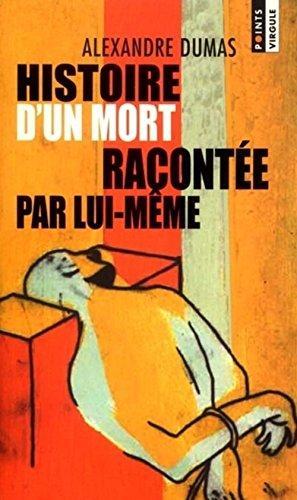 Alexandre Dumas: Histoire d'un mort racontée par lui-même (French language, 2002)