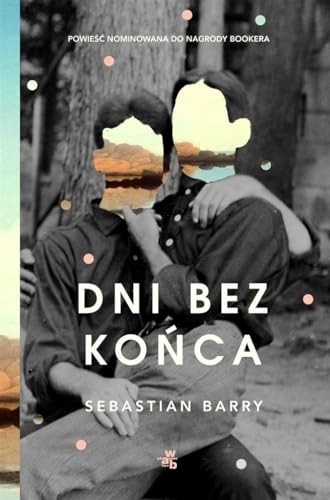 Sebastian Barry: Dni bez konca (Hardcover, W.A.B.)