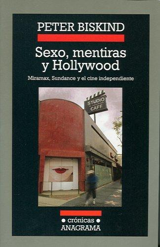 Peter Biskind: Sexo, mentiras y Hollywood (Cronicas) (Cronicas Anagrama) (Paperback, Spanish language, Editorial Anagrama, Editorial Anagrama S.A.)