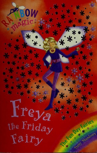 Daisy Meadows: Freya The Friday Fairy (2006, Hachette Children's Books, ORCHARD)