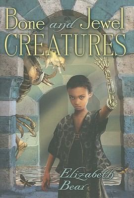 Elizabeth Bear: Bone And Jewel Creatures (2010, Subterranean Press)