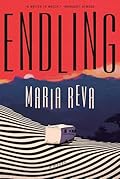 Maria Reva: Endling