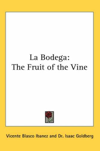 Vicente Blasco Ibáñez: La Bodega (Paperback, 2005, Kessinger Publishing)