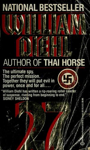 William Diehl: 27 (1991, Ballantine Books)