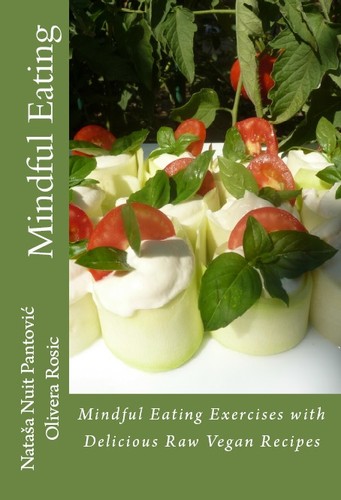 Nataša Pantović Nuit, Olivera Rosić: Mindful Eating (Paperback, 2015, Artof4elements)