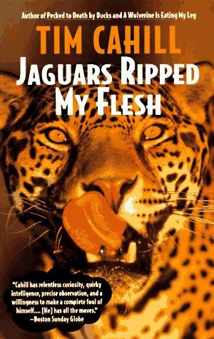 Tim Cahill: Jaguars ripped my flesh (1996, Vintage Books)