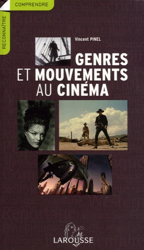Vincent Pinel: Genres et mouvements au cinéma (Paperback, French language, 2006, Larousse)
