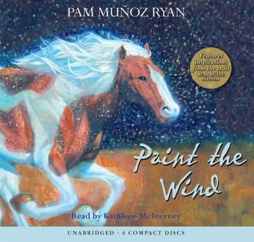 Pam Muñoz Ryan: Paint The Wind (AudiobookFormat, 2007, Scholastic Audio Books)