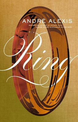André Alexis: Ring (2021, Coach House Books)
