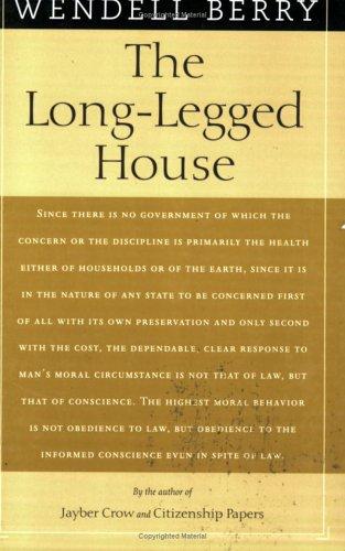 Wendell Berry: The long-legged house (2004, Shoemaker & Hoard, Distributed by Publishers Group West)
