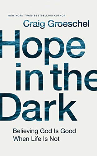 Craig Groeschel: Hope in the Dark (AudiobookFormat, 2018, Zondervan on Brilliance Audio)