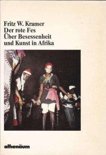 Der rote Fes; Über Bessenheit und Kunst in Afrika (German language)