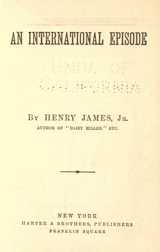 Henry James: An international episode (1878, Harper & Brothers)