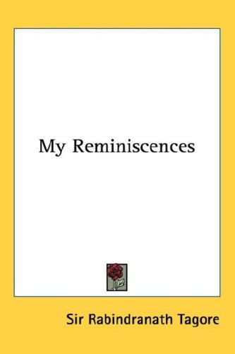 Rabindranath Tagore: My Reminiscences (Hardcover, 2004, Kessinger Publishing, LLC)