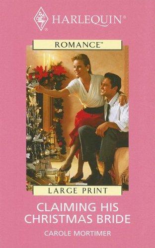 Carole Mortimer: Claiming His Christmas Bride (Thorndike Press)