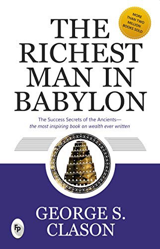 GEORGE S. CLASON: The Richest Man In Babylon (Paperback, 2018, Fingerprint Publishing)