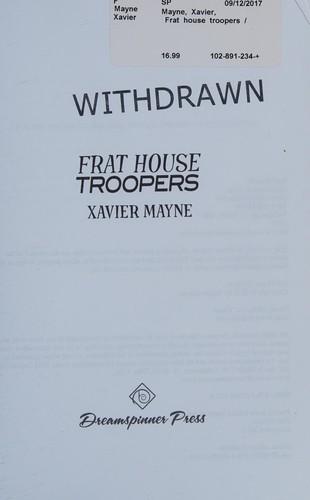 Xavier Mayne: Frat House Troopers (2012, Dreamspinner Press)