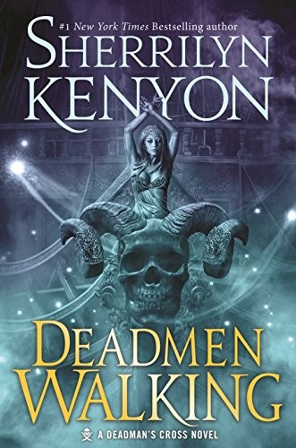 Sherrilyn Kenyon: Deadmen Walking: A Deadman's Cross Novel (2017, Tor Books)