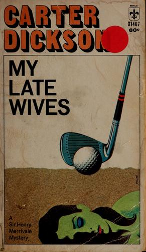 John Dickson Carr: My late wives (1967, Berkley)