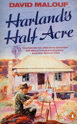 David Malouf: Harland's half acre. (1985, Penguin)