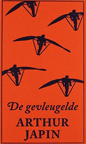 Arthur Japin: De gevleugelde (Hardcover, 2015, De Arbeiderspers)
