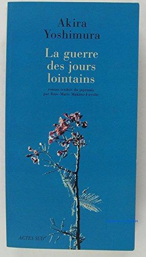 Yoshimura, Akira: La guerre des jours lointains (French language, 2004, Actes Sud)