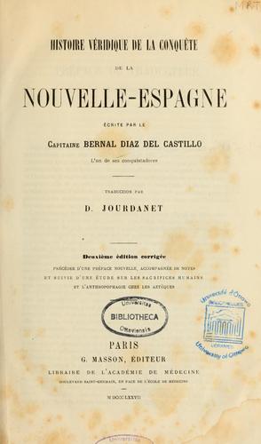 Bernal Díaz del Castillo: Histoire véridique de la conquête de la Nouvelle-Espagne (French language, 1877, G. Masson)