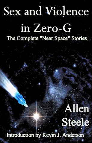Allen Steele: Sex and violence in zero-G (1999, Meisha Merlin Pub.)