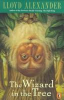 Lloyd Alexander: The wizard in the tree (1975, Dutton)
