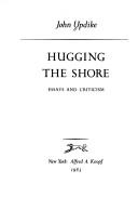 John Updike: Hugging the shore (1984, Andre Deutsch)